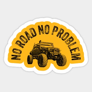 NO ROAD NO PROBLEM Sticker